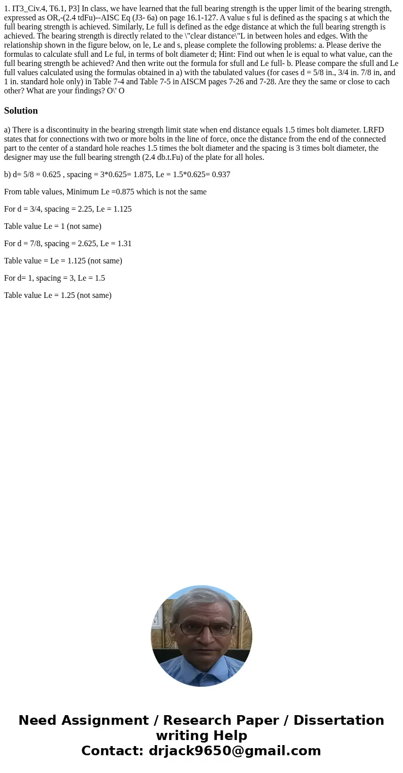  1. IT3_Civ.4, T6.1, P3] In class, we have learned that the full bearing strength is the upper limit of the bearing strength, expressed as OR,-(2.4 tdFu)--AISC 