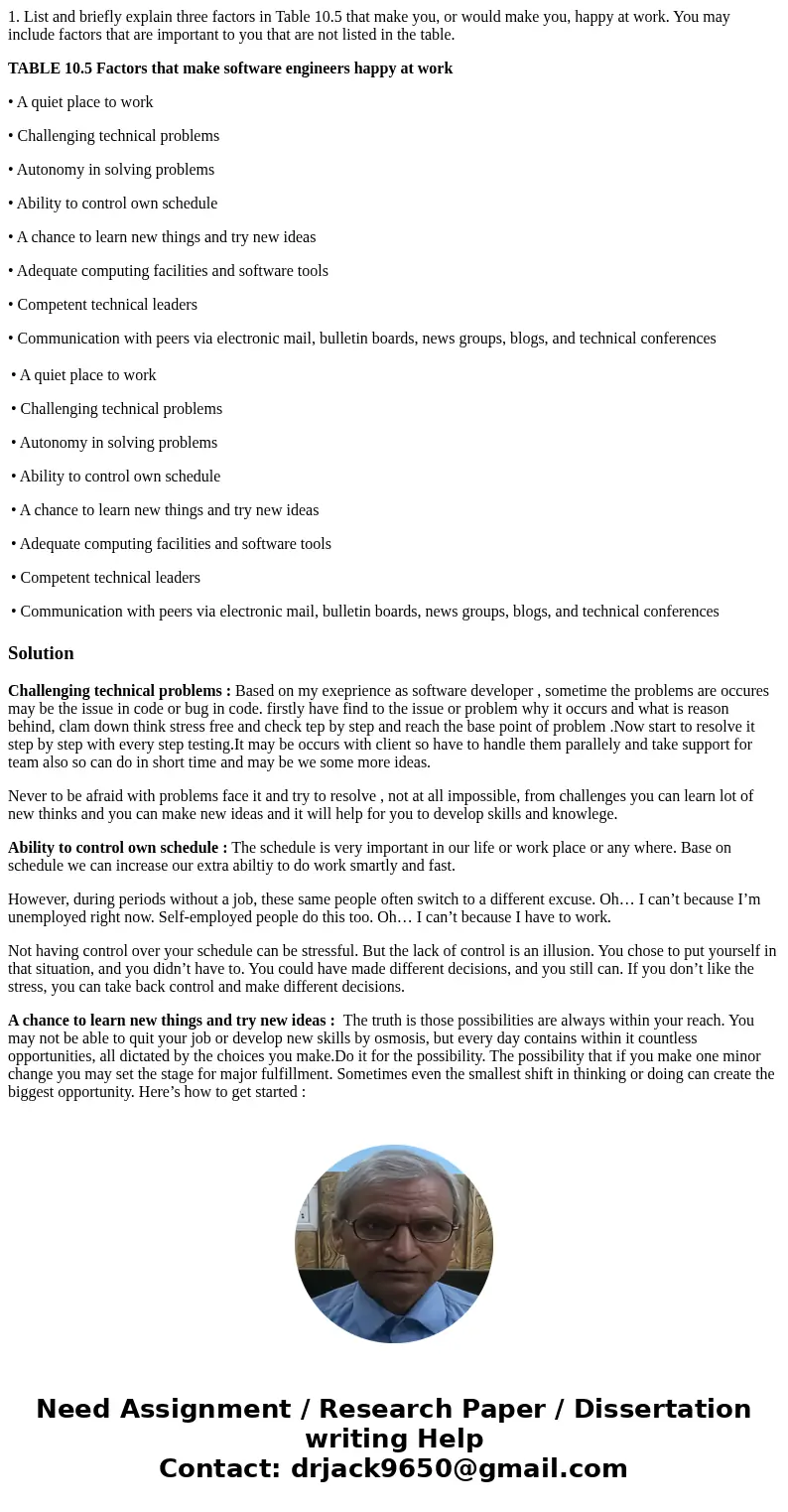1. List and briefly explain three factors in Table 10.5 that make you, or would make you, happy at work. You may include factors that are important to you that 