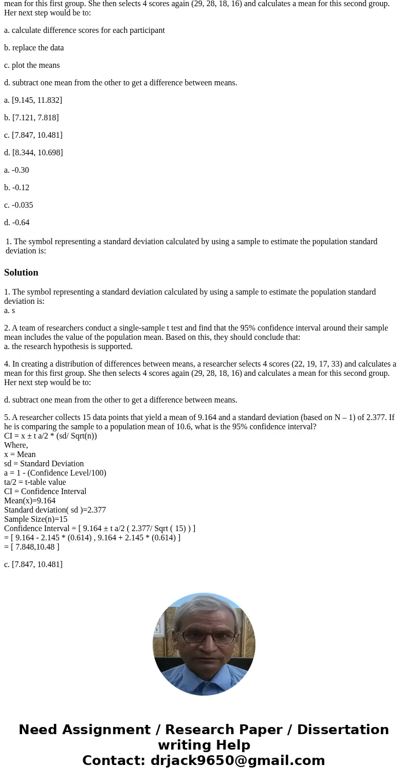 1. The symbol representing a standard deviation calculated by using a sample to estimate the population standard deviation is: a. s b. Std Dev c. MS d. sd a. th 1. The symbol representing a standard deviation calculated by using a sample to estimate the population standard deviation is: a. s b. Std Dev c. MS d. sd a. th