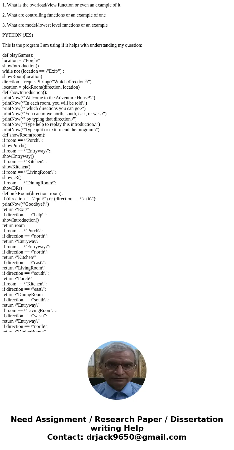 1. What is the overload/view function or even an example of it 2. What are controlling functions or an example of one 3. What are model/lowest level functions o 1. What is the overload/view function or even an example of it 2. What are controlling functions or an example of one 3. What are model/lowest level functions o