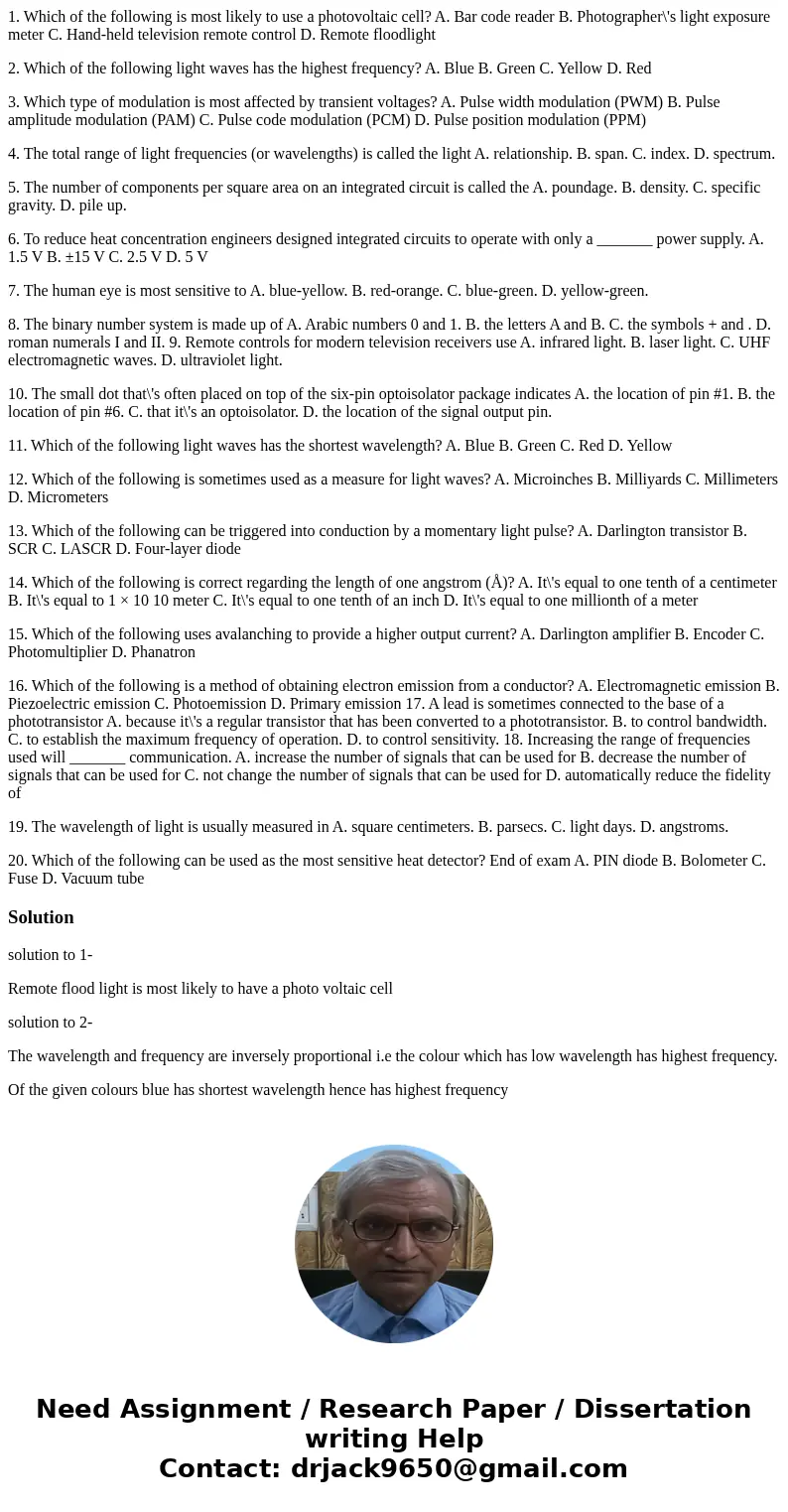 1. Which of the following is most likely to use a photovoltaic cell? A. Bar code reader B. Photographer\'s light exposure meter C. Hand-held television remote c 1. Which of the following is most likely to use a photovoltaic cell? A. Bar code reader B. Photographer\'s light exposure meter C. Hand-held television remote c
