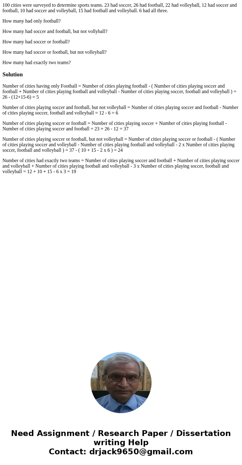 100 cities were surveyed to determine sports teams. 23 had soccer, 26 had football, 22 had volleyball, 12 had soccer and football, 10 had soccer and volleyball,
