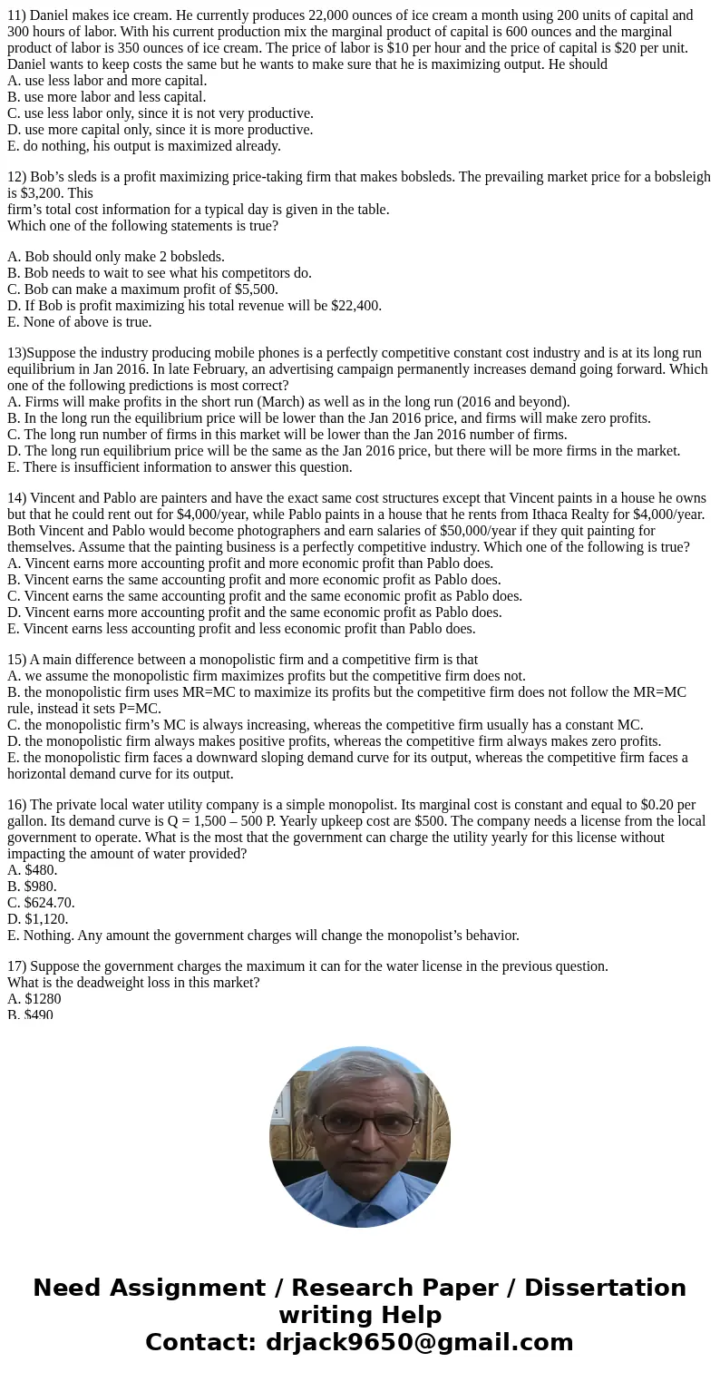 11) Daniel makes ice cream. He currently produces 22,000 ounces of ice cream a month using 200 units of capital and 300 hours of labor. With his current product 11) Daniel makes ice cream. He currently produces 22,000 ounces of ice cream a month using 200 units of capital and 300 hours of labor. With his current product