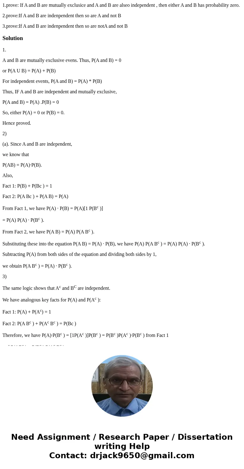 1.prove: If A and B are mutually exclusice and A and B are alseo independent , then either A and B has prrobability zero. 2.prove:If A and B are indenpendent th 1.prove: If A and B are mutually exclusice and A and B are alseo independent , then either A and B has prrobability zero. 2.prove:If A and B are indenpendent th