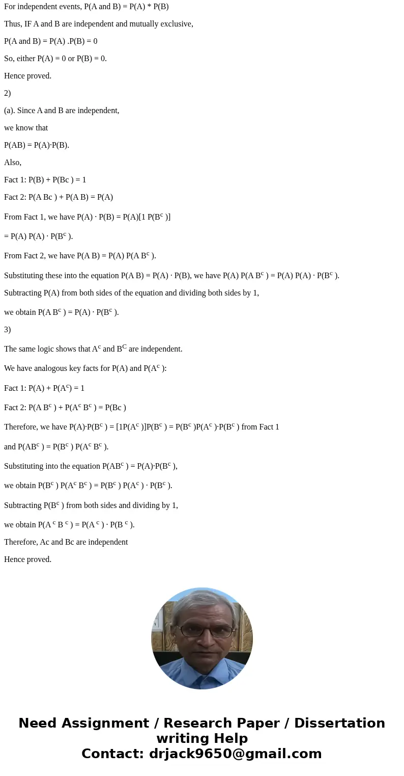 1.prove: If A and B are mutually exclusice and A and B are alseo independent , then either A and B has prrobability zero. 2.prove:If A and B are indenpendent th 1.prove: If A and B are mutually exclusice and A and B are alseo independent , then either A and B has prrobability zero. 2.prove:If A and B are indenpendent th