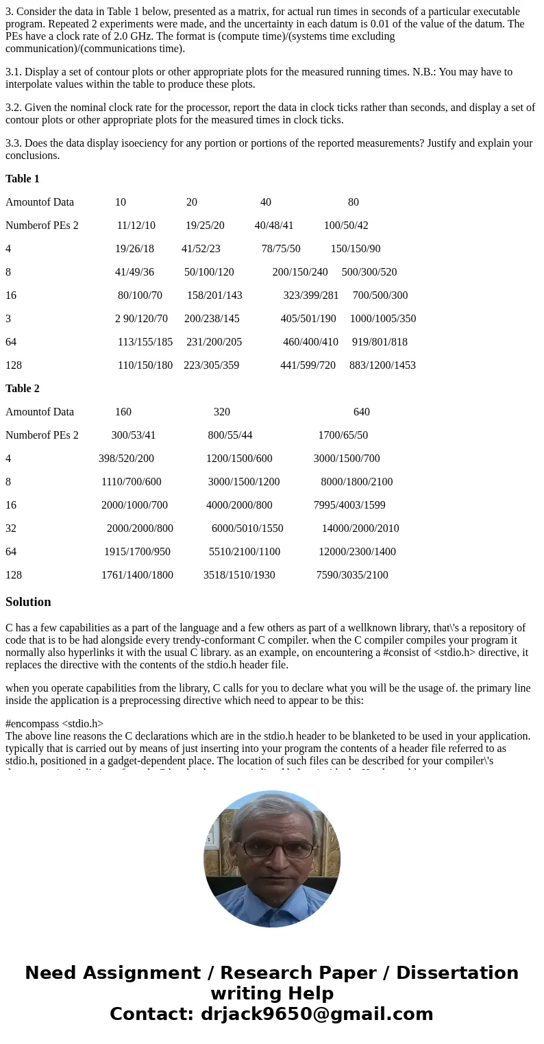 3. Consider the data in Table 1 below, presented as a matrix, for actual run times in seconds of a particular executable program. Repeated 2 experiments were ma 3. Consider the data in Table 1 below, presented as a matrix, for actual run times in seconds of a particular executable program. Repeated 2 experiments were ma