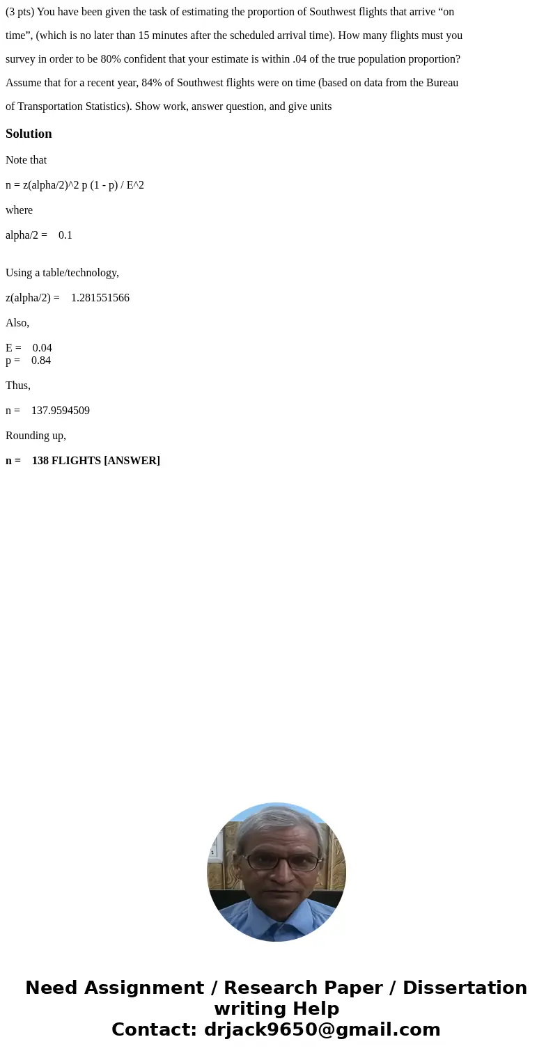 (3 pts) You have been given the task of estimating the proportion of Southwest flights that arrive “on time”, (which is no later than 15 minutes after the sched (3 pts) You have been given the task of estimating the proportion of Southwest flights that arrive “on time”, (which is no later than 15 minutes after the sched