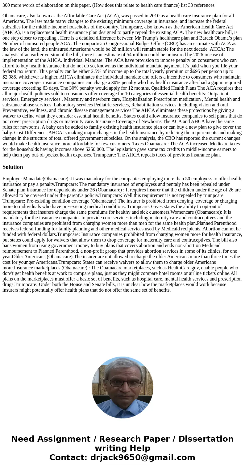300 more words of elaboration on this paper. (How does this relate to health care finance) list 30 references Obamacare, also known as the Affordable Care Act ( 300 more words of elaboration on this paper. (How does this relate to health care finance) list 30 references Obamacare, also known as the Affordable Care Act (