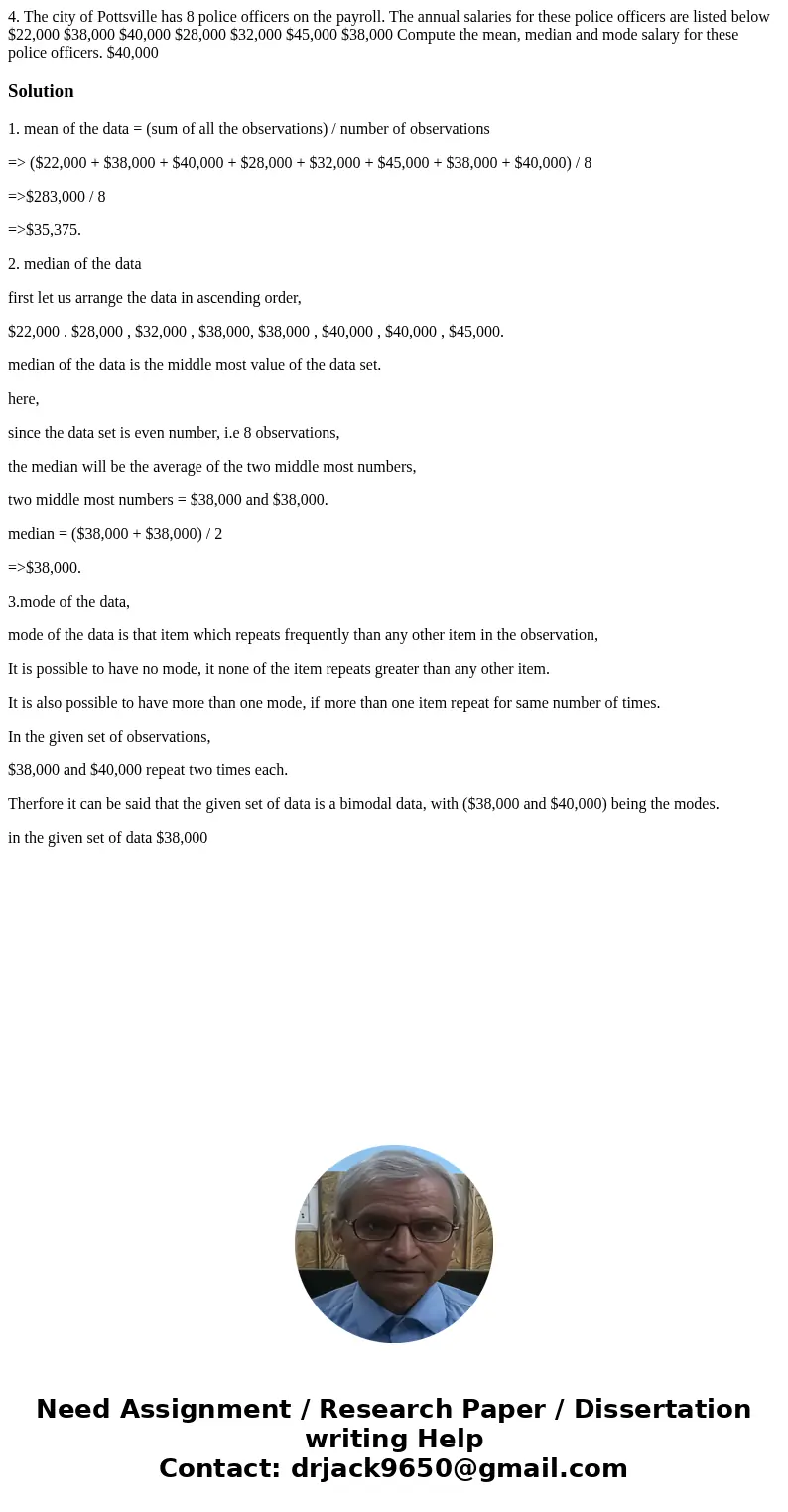 4. The city of Pottsville has 8 police officers on the payroll. The annual salaries for these police officers are listed below $22,000 $38,000 $40,000 $28,000   4. The city of Pottsville has 8 police officers on the payroll. The annual salaries for these police officers are listed below $22,000 $38,000 $40,000 $28,000