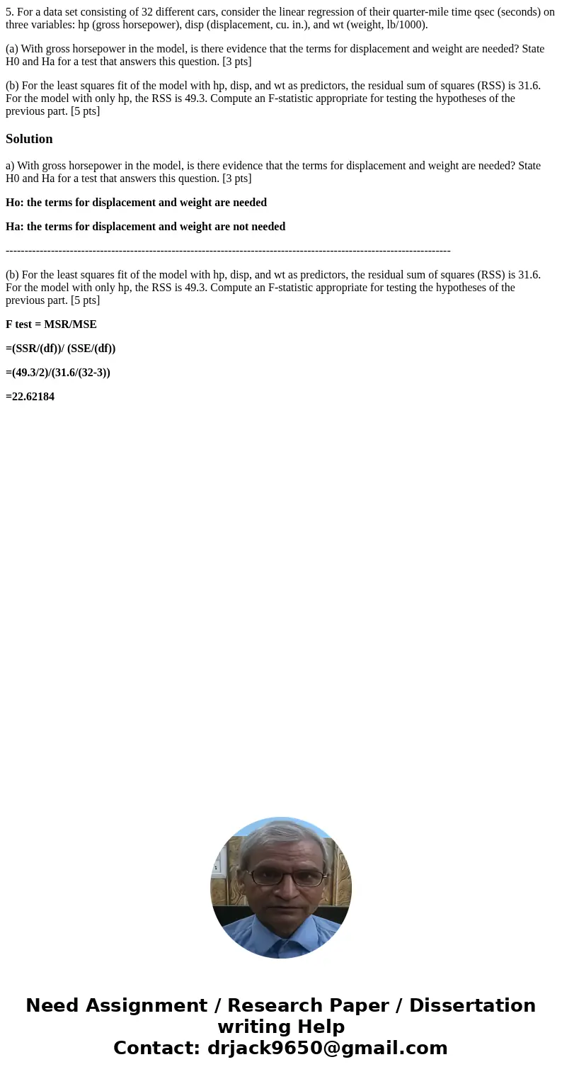 5. For a data set consisting of 32 different cars, consider the linear regression of their quarter-mile time qsec (seconds) on three variables: hp (gross horsep 5. For a data set consisting of 32 different cars, consider the linear regression of their quarter-mile time qsec (seconds) on three variables: hp (gross horsep