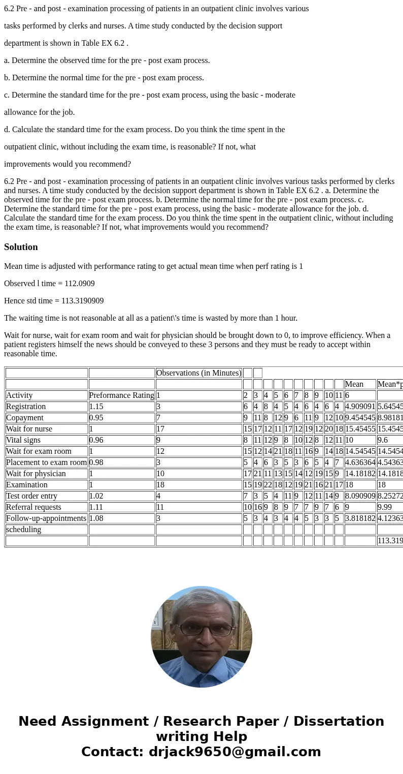 6.2 Pre - and post - examination processing of patients in an outpatient clinic involves various tasks performed by clerks and nurses. A time study conducted by