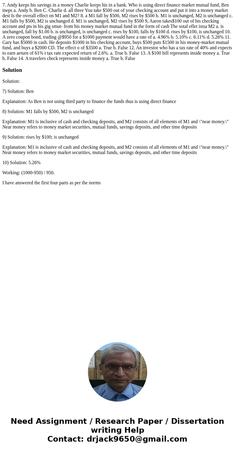 7. Andy keeps his savings in a money Charlie keeps his in a bank. Who is using direct finance market mutual fund, Ben ineps a. Andy b. Ben C. Charlie d. all th  7. Andy keeps his savings in a money Charlie keeps his in a bank. Who is using direct finance market mutual fund, Ben ineps a. Andy b. Ben C. Charlie d. all th