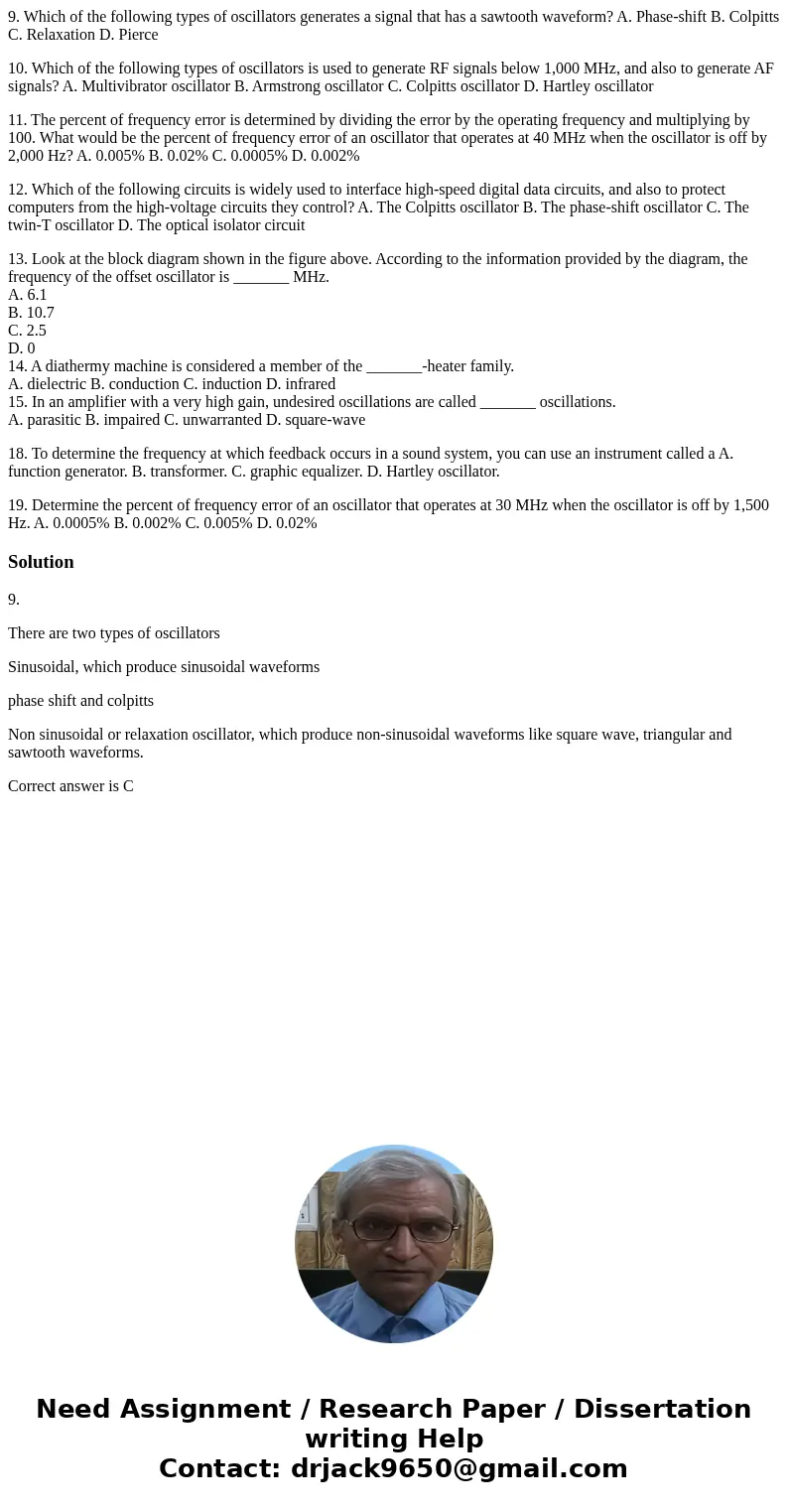 9. Which of the following types of oscillators generates a signal that has a sawtooth waveform? A. Phase-shift B. Colpitts C. Relaxation D. Pierce 10. Which of  9. Which of the following types of oscillators generates a signal that has a sawtooth waveform? A. Phase-shift B. Colpitts C. Relaxation D. Pierce 10. Which of