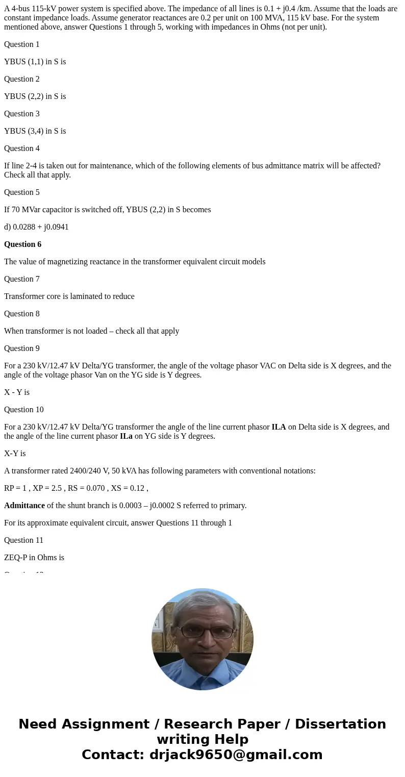 A 4-bus 115-kV power system is specified above. The impedance of all lines is 0.1 + j0.4 /km. Assume that the loads are constant impedance loads. Assume generat A 4-bus 115-kV power system is specified above. The impedance of all lines is 0.1 + j0.4 /km. Assume that the loads are constant impedance loads. Assume generat