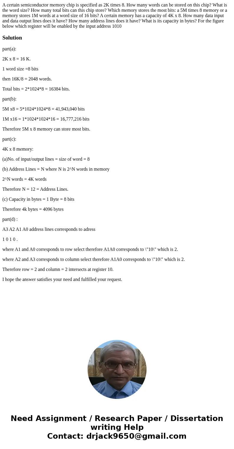 A certain semiconductor memory chip is specified as 2K times 8. How many words can be stored on this chip? What is the word size? How many total bits can this   A certain semiconductor memory chip is specified as 2K times 8. How many words can be stored on this chip? What is the word size? How many total bits can this