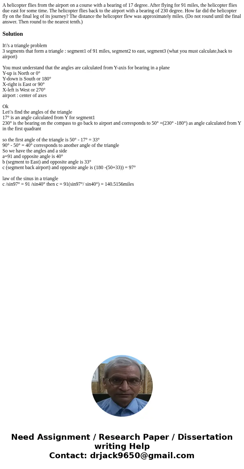  A helicopter flies from the airport on a course with a bearing of 17 degree. After flying for 91 miles, the helicopter flies due east for some time. The helico