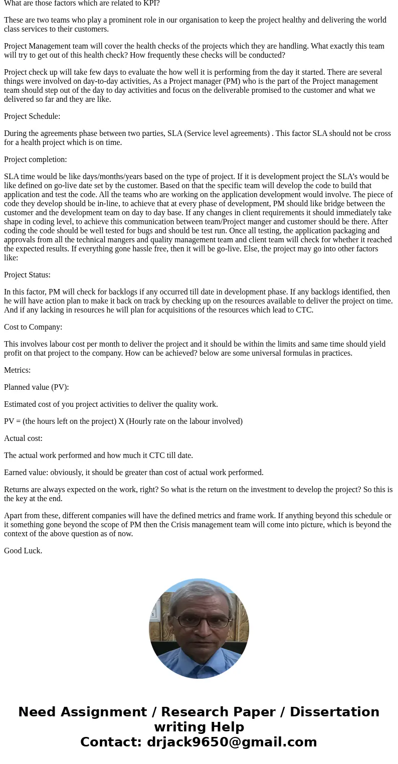 A Project Manager must know the status of a given project at all times. Software projects can be challenging to assess, as you may not have a good way to measur A Project Manager must know the status of a given project at all times. Software projects can be challenging to assess, as you may not have a good way to measur