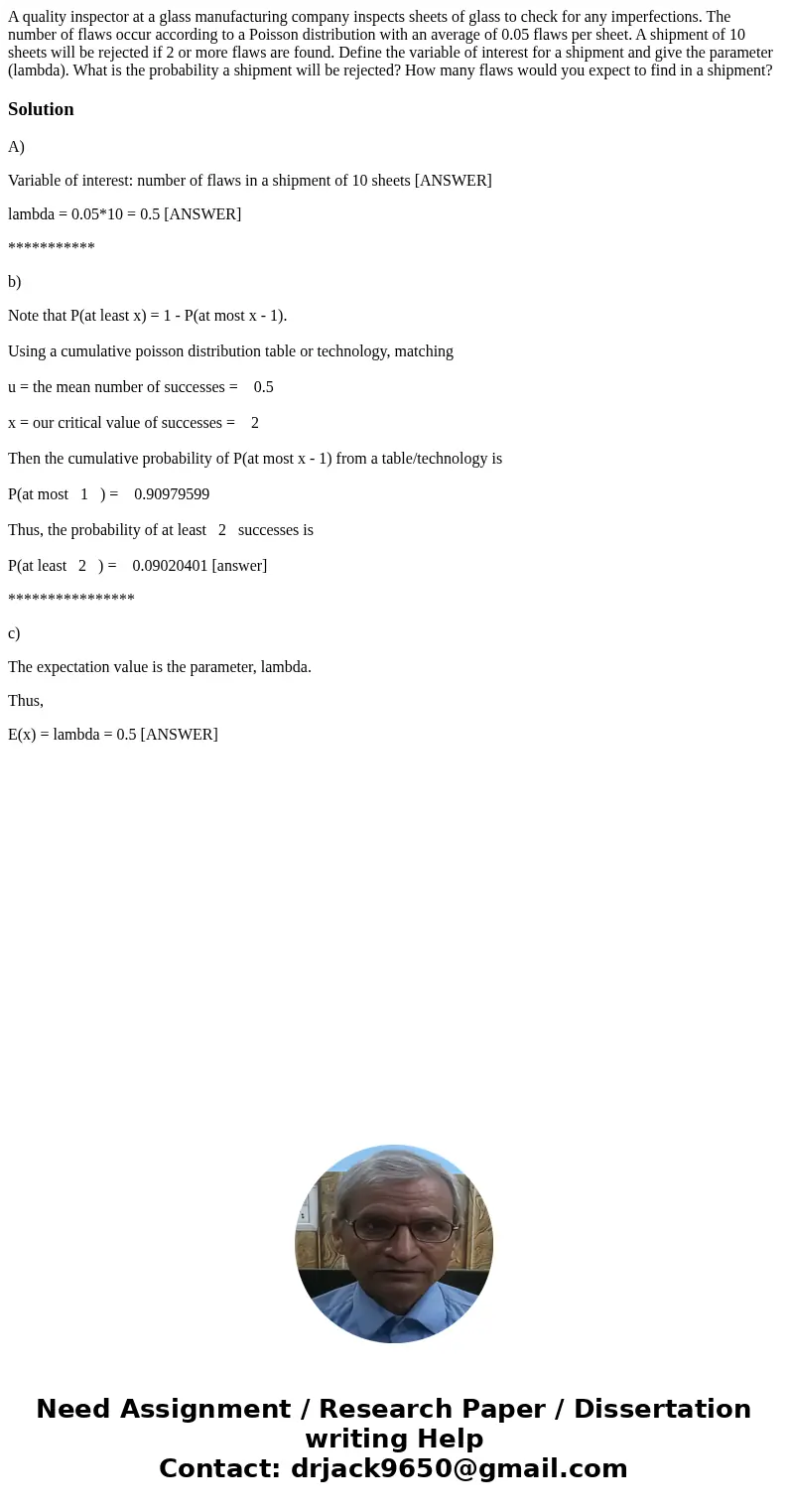 A quality inspector at a glass manufacturing company inspects sheets of glass to check for any imperfections. The number of flaws occur according to a Poisson   A quality inspector at a glass manufacturing company inspects sheets of glass to check for any imperfections. The number of flaws occur according to a Poisson