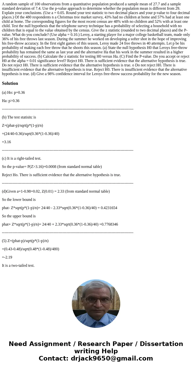  A random sample of 100 observations from a quantitative population produced a sample mean of 27.7 and a sample standard deviation of 7.4. Use the p-value appro
