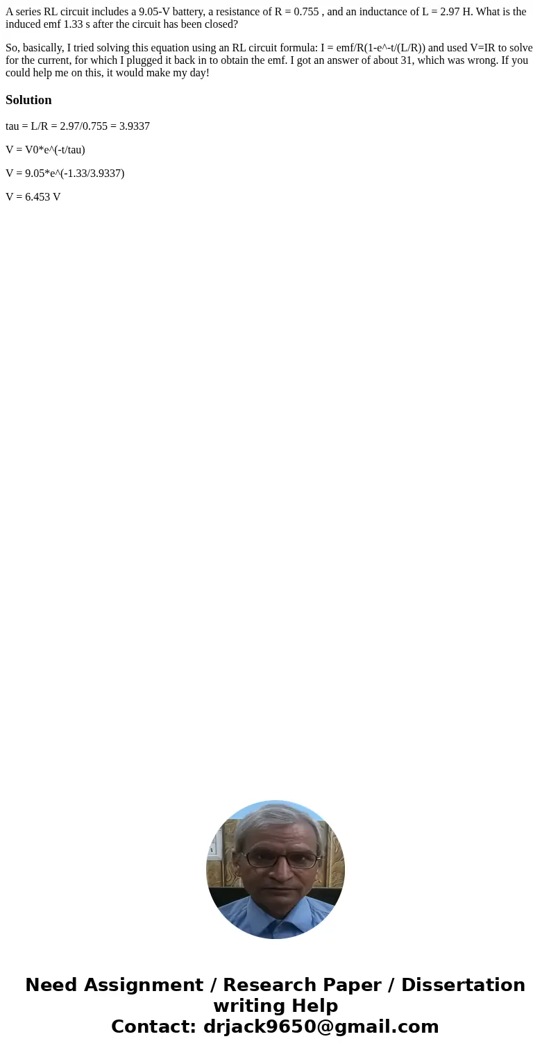 A series RL circuit includes a 9.05-V battery, a resistance of R = 0.755 , and an inductance of L = 2.97 H. What is the induced emf 1.33 s after the circuit has