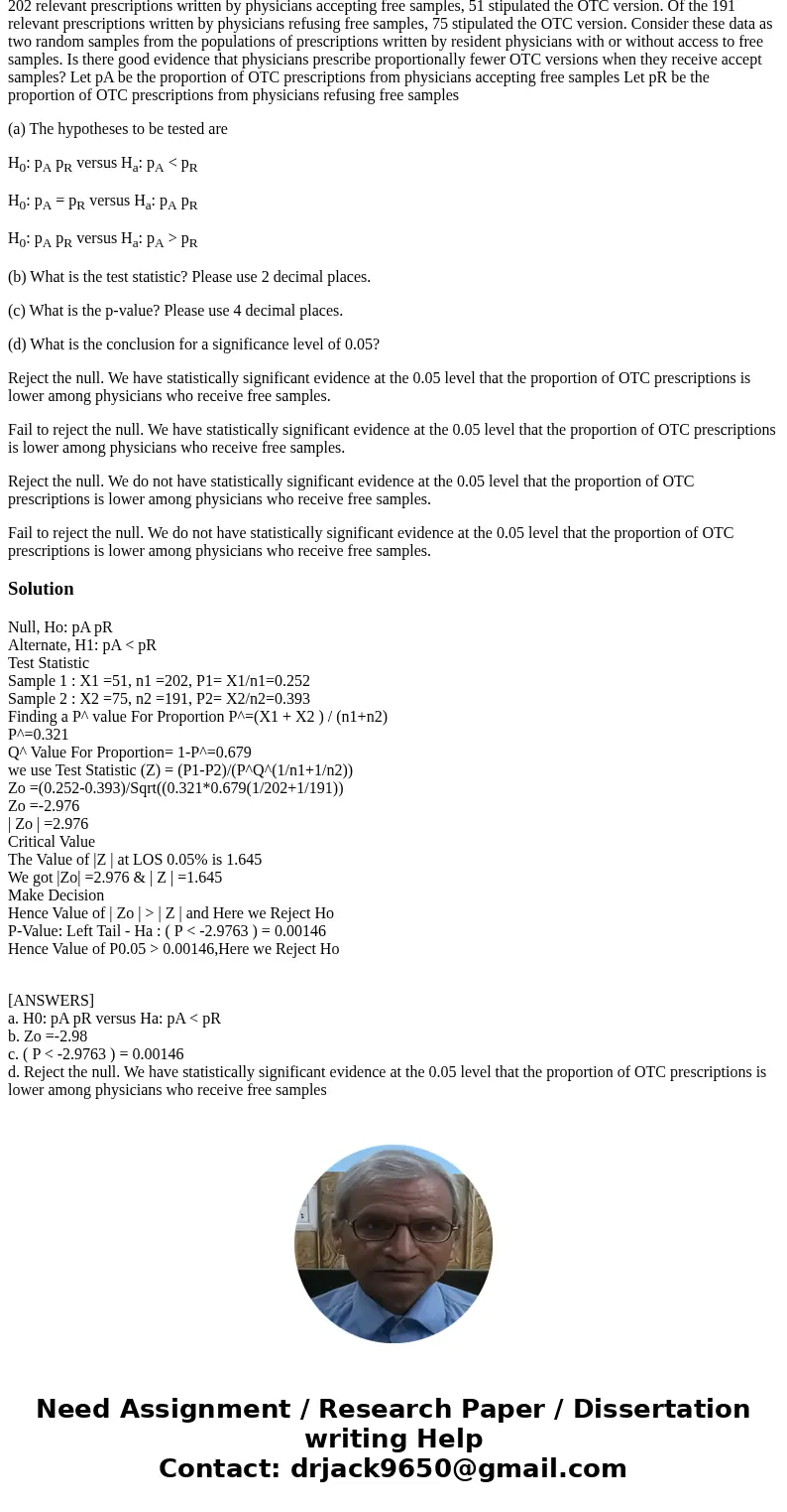 A study randomly assigned resident physicians to either accept free drug samples or refuse them. The researchers then examined prescriptions for drugs that are  A study randomly assigned resident physicians to either accept free drug samples or refuse them. The researchers then examined prescriptions for drugs that are