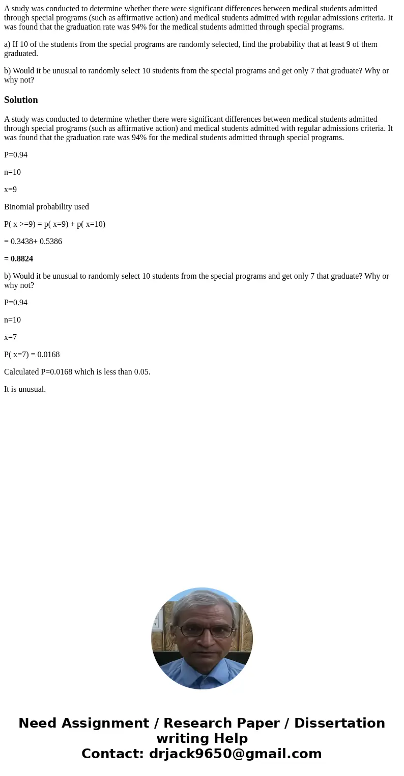 A study was conducted to determine whether there were significant differences between medical students admitted through special programs (such as affirmative ac A study was conducted to determine whether there were significant differences between medical students admitted through special programs (such as affirmative ac