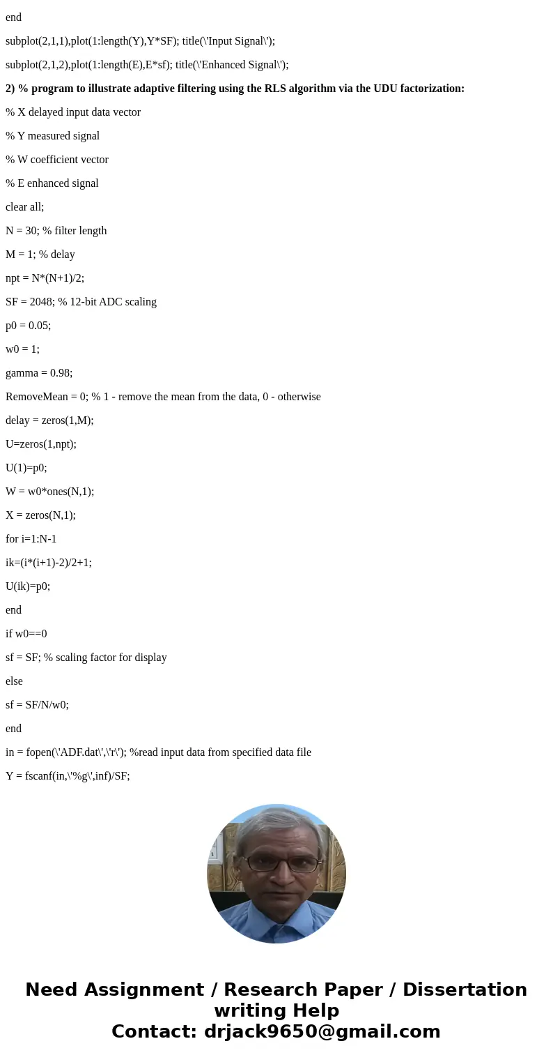 Adaptive Algorithms i need a matlab code for itSolution1) %Program to illustrate adaptive filtering using the LMS algorithms: % X delayed input data vector % Y 
