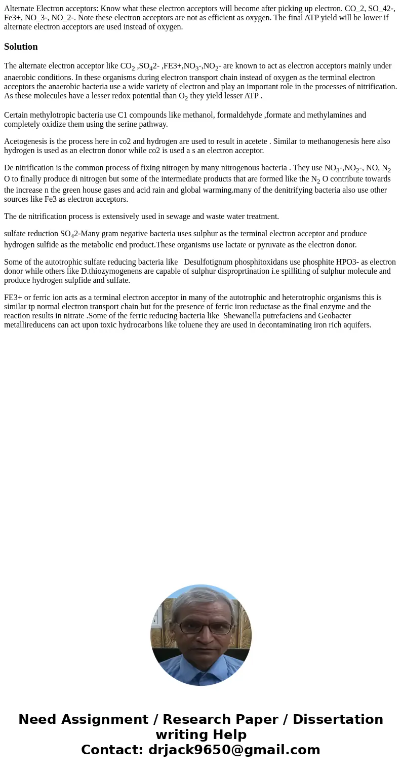 Alternate Electron acceptors: Know what these electron acceptors will become after picking up electron. CO_2, SO_42-, Fe3+, NO_3-, NO_2-. Note these electron a  Alternate Electron acceptors: Know what these electron acceptors will become after picking up electron. CO_2, SO_42-, Fe3+, NO_3-, NO_2-. Note these electron a