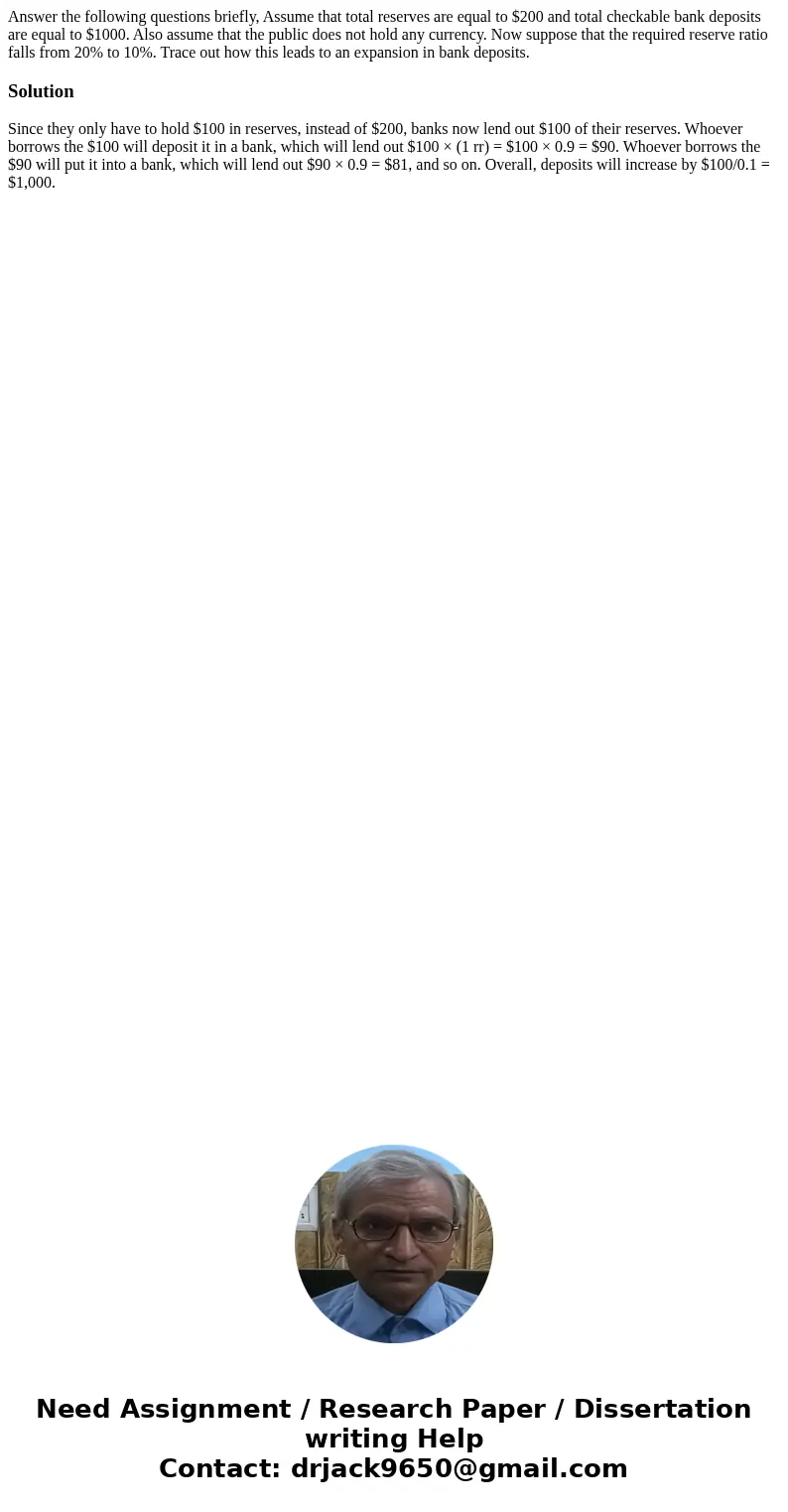 Answer the following questions briefly, Assume that total reserves are equal to $200 and total checkable bank deposits are equal to $1000. Also assume that the  Answer the following questions briefly, Assume that total reserves are equal to $200 and total checkable bank deposits are equal to $1000. Also assume that the