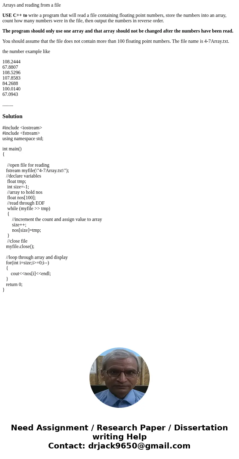 Arrays and reading from a file USE C++ to write a program that will read a file containing floating point numbers, store the numbers into an array, count how ma