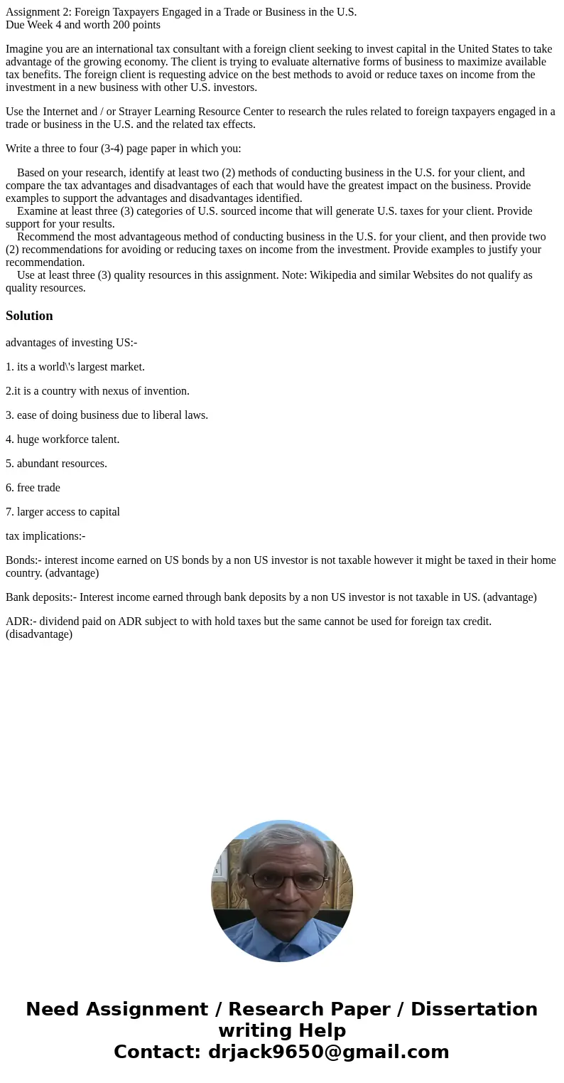 Assignment 2: Foreign Taxpayers Engaged in a Trade or Business in the U.S. Due Week 4 and worth 200 points Imagine you are an international tax consultant with  Assignment 2: Foreign Taxpayers Engaged in a Trade or Business in the U.S. Due Week 4 and worth 200 points Imagine you are an international tax consultant with