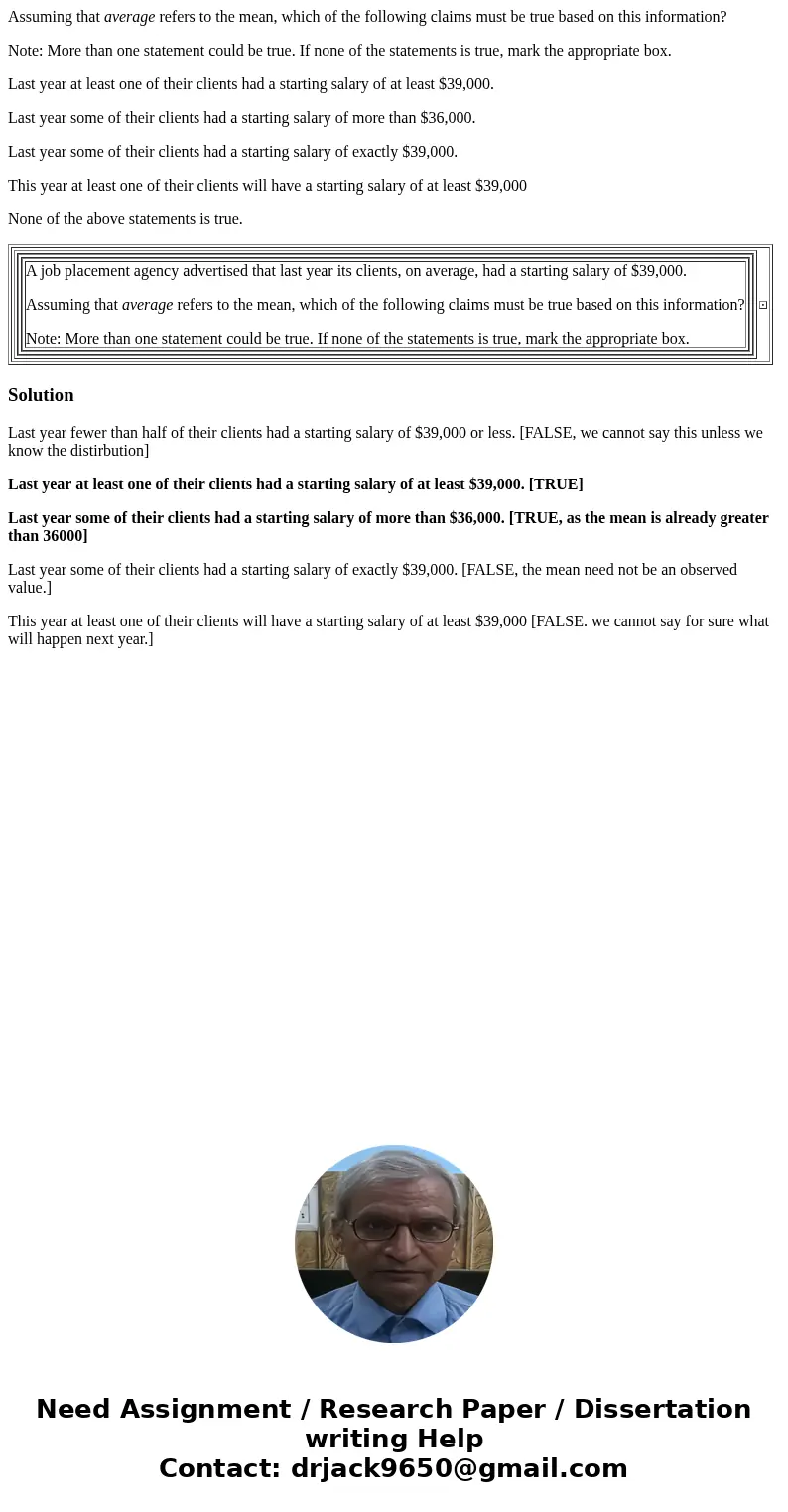 Assuming that average refers to the mean, which of the following claims must be true based on this information? Note: More than one statement could be true. If  Assuming that average refers to the mean, which of the following claims must be true based on this information? Note: More than one statement could be true. If
