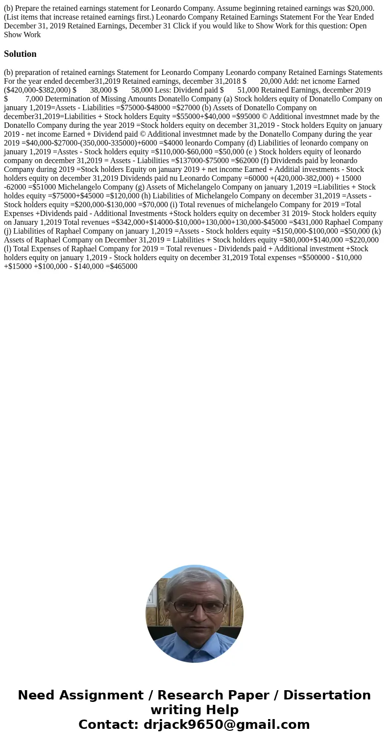 (b) Prepare the retained earnings statement for Leonardo Company. Assume beginning retained earnings was $20,000. (List items that increase retained earnings f  (b) Prepare the retained earnings statement for Leonardo Company. Assume beginning retained earnings was $20,000. (List items that increase retained earnings f