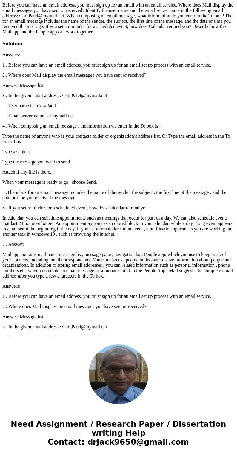 Before you can have an email address, you must sign up for an email with an email service. Where does Mail display the email messages you have sent or received  Before you can have an email address, you must sign up for an email with an email service. Where does Mail display the email messages you have sent or received