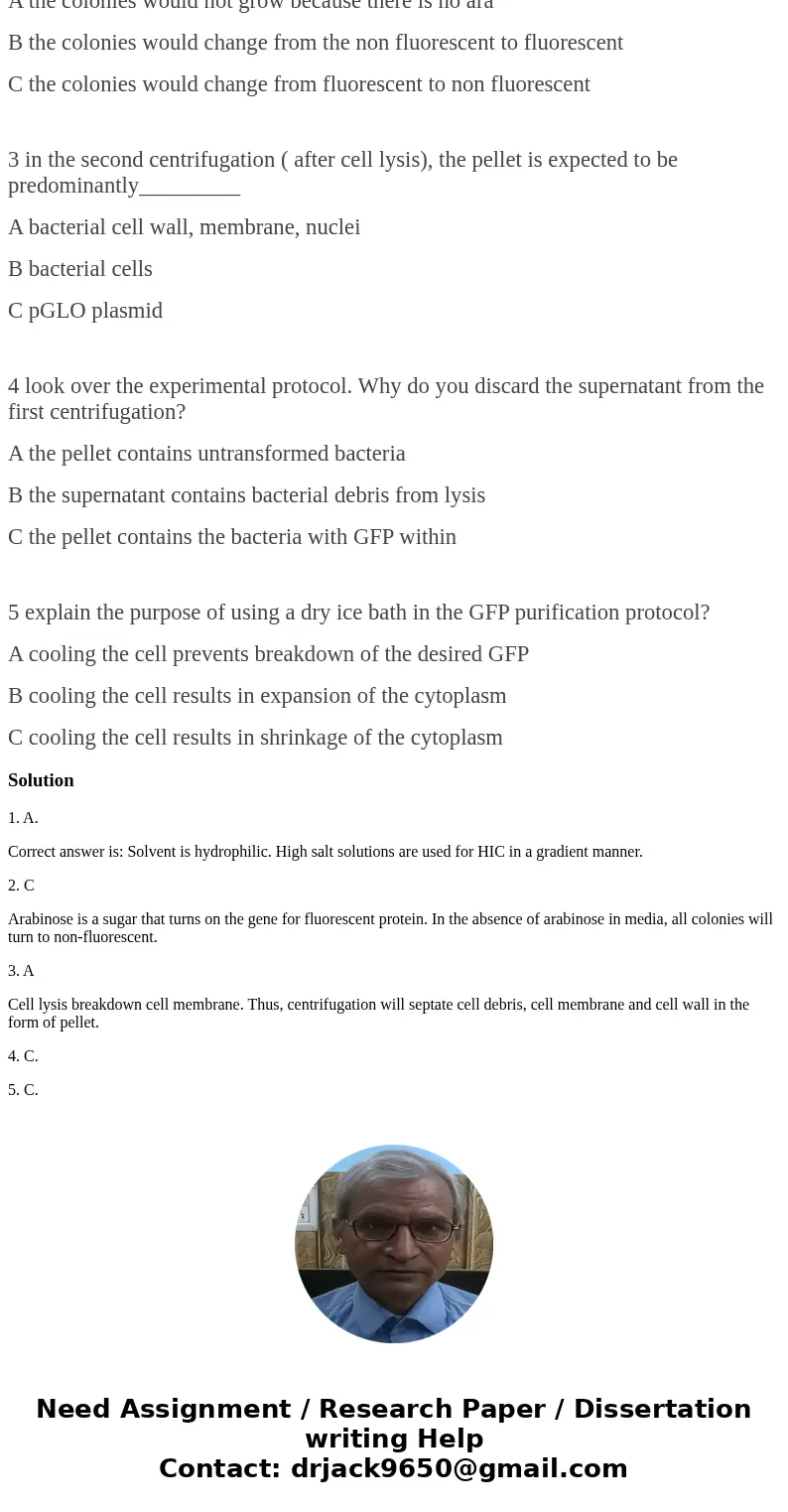 Bio: cell and molecular answer ALL 1 Which of the following is NOT true about hydrophobic interaction chromatography? A the solvent is hydrophobic B the column  Bio: cell and molecular answer ALL 1 Which of the following is NOT true about hydrophobic interaction chromatography? A the solvent is hydrophobic B the column