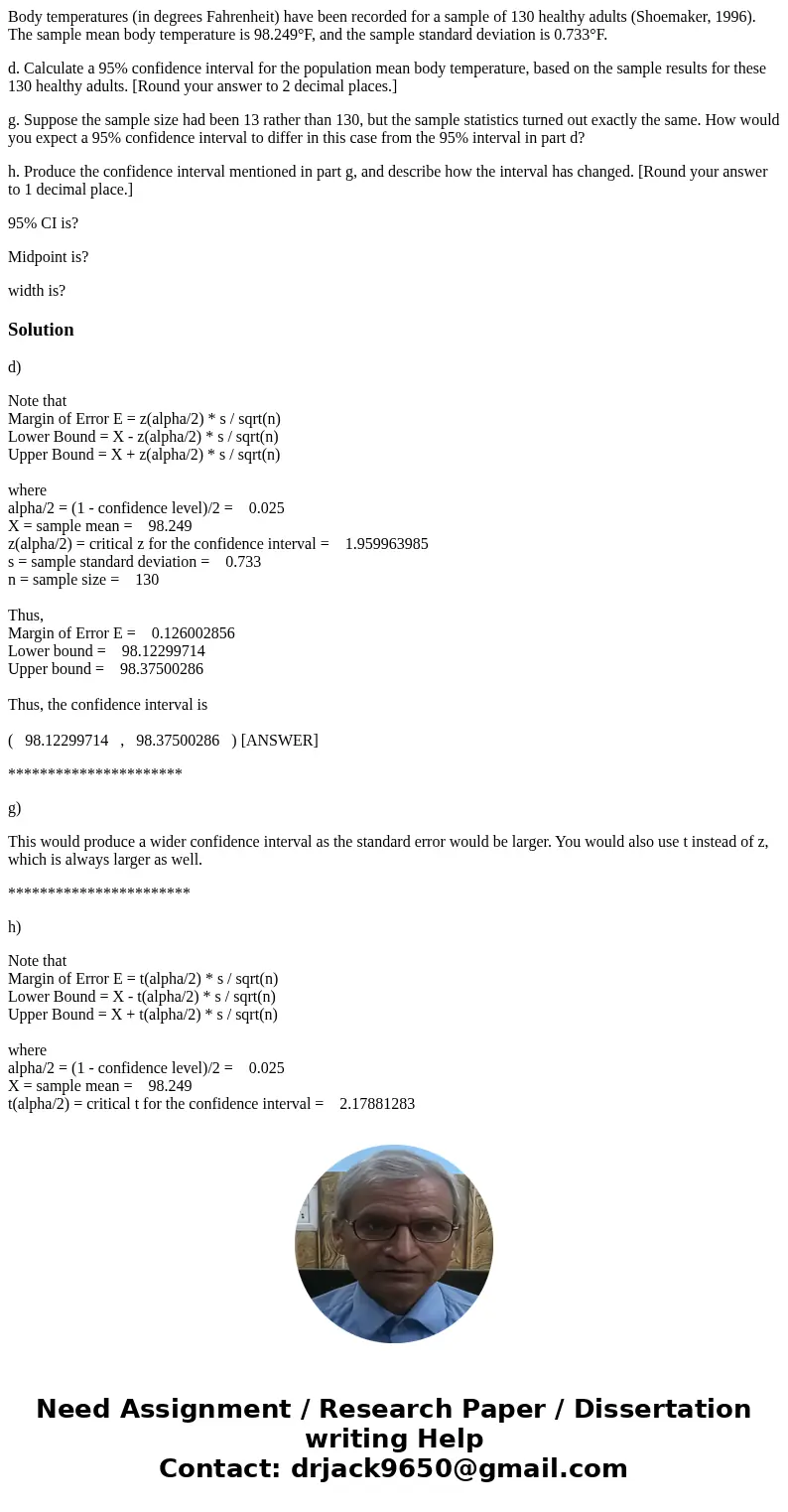 Body temperatures (in degrees Fahrenheit) have been recorded for a sample of 130 healthy adults (Shoemaker, 1996). The sample mean body temperature is 98.249°F, Body temperatures (in degrees Fahrenheit) have been recorded for a sample of 130 healthy adults (Shoemaker, 1996). The sample mean body temperature is 98.249°F,