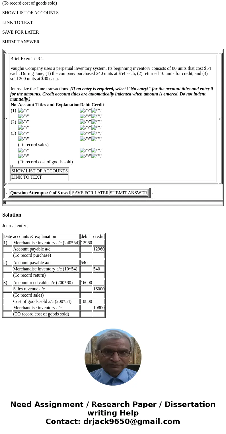 Brief Exercise 8-2 No. Account Titles and Explanation Debit Credit (To record sales) (To record cost of goods sold) SHOW LIST OF ACCOUNTS LINK TO TEXT SAVE FOR 