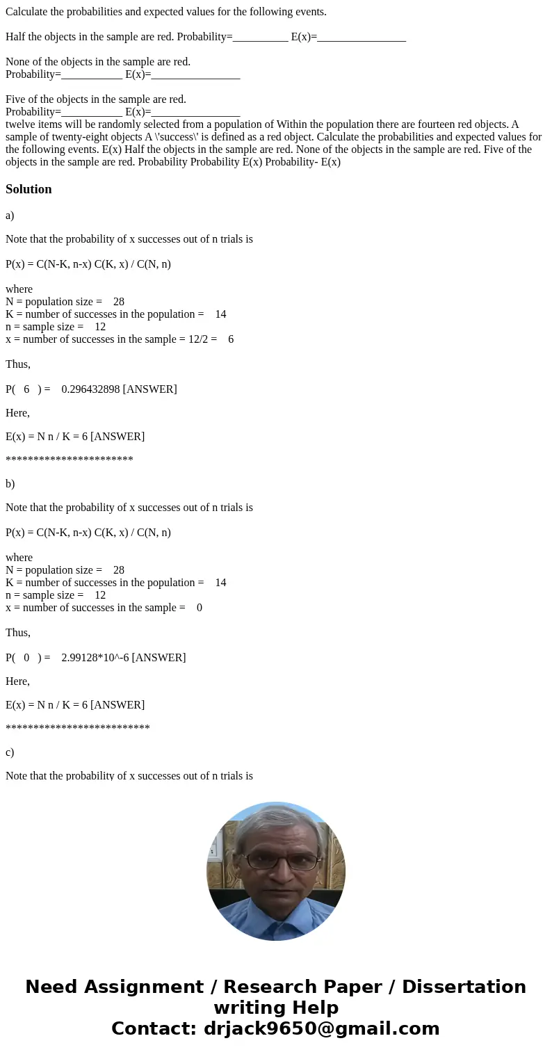 Calculate the probabilities and expected values for the following events. Half the objects in the sample are red. Probability=__________ E(x)=________________ N Calculate the probabilities and expected values for the following events. Half the objects in the sample are red. Probability=__________ E(x)=________________ N