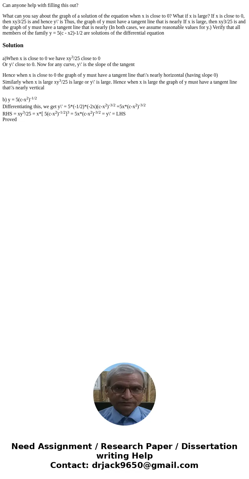 Can anyone help with filling this out? What can you say about the graph of a solution of the equation when x is close to 0? What if x is large? If x is close to Can anyone help with filling this out? What can you say about the graph of a solution of the equation when x is close to 0? What if x is large? If x is close to