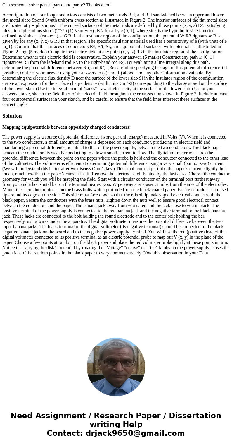 Can someone solve part a, part d and part e? Thanks a lot! A configuration of four long conductors consists of two metal rods R_l, and R_l sandwiched between up Can someone solve part a, part d and part e? Thanks a lot! A configuration of four long conductors consists of two metal rods R_l, and R_l sandwiched between up