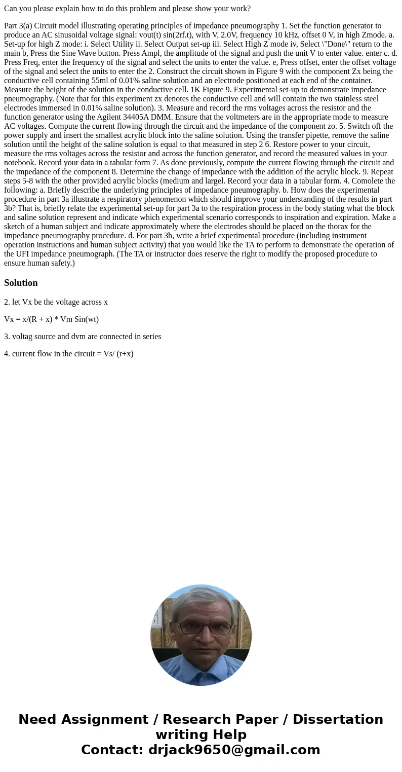 Can you please explain how to do this problem and please show your work? Part 3(a) Circuit model illustrating operating principles of impedance pneumography 1.  Can you please explain how to do this problem and please show your work? Part 3(a) Circuit model illustrating operating principles of impedance pneumography 1.