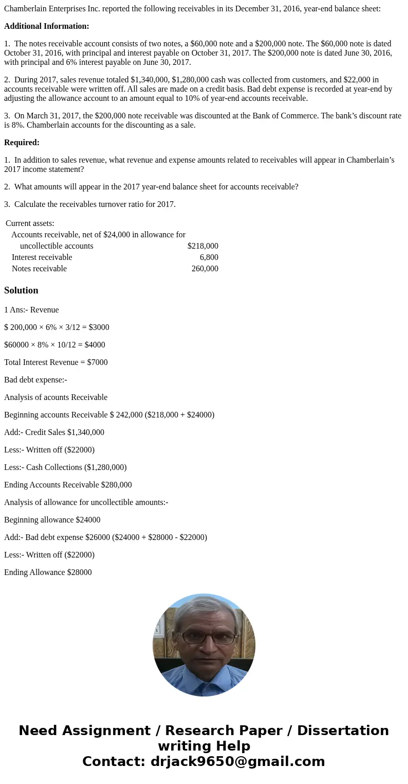Chamberlain Enterprises Inc. reported the following receivables in its December 31, 2016, year-end balance sheet: Additional Information: 1. The notes receivabl