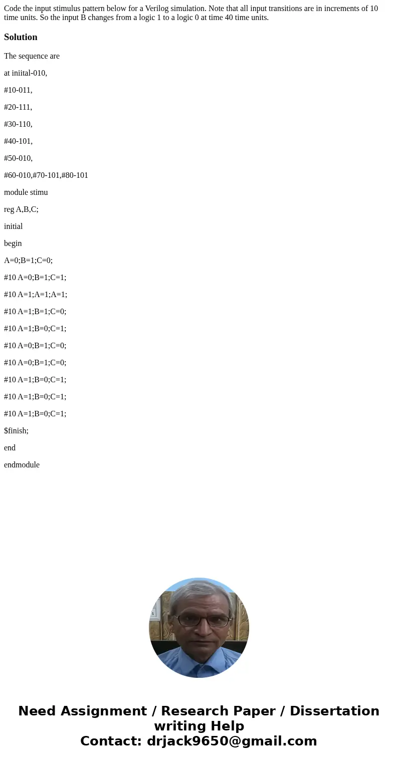  Code the input stimulus pattern below for a Verilog simulation. Note that all input transitions are in increments of 10 time units. So the input B changes from