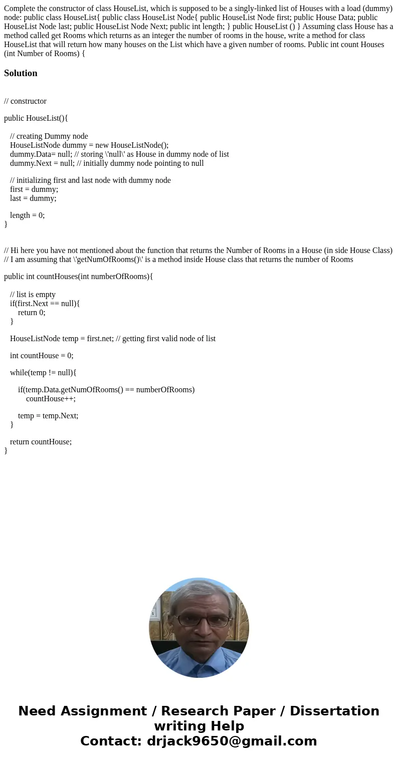 Complete the constructor of class HouseList, which is supposed to be a singly-linked list of Houses with a load (dummy) node: public class HouseList{ public cl  Complete the constructor of class HouseList, which is supposed to be a singly-linked list of Houses with a load (dummy) node: public class HouseList{ public cl