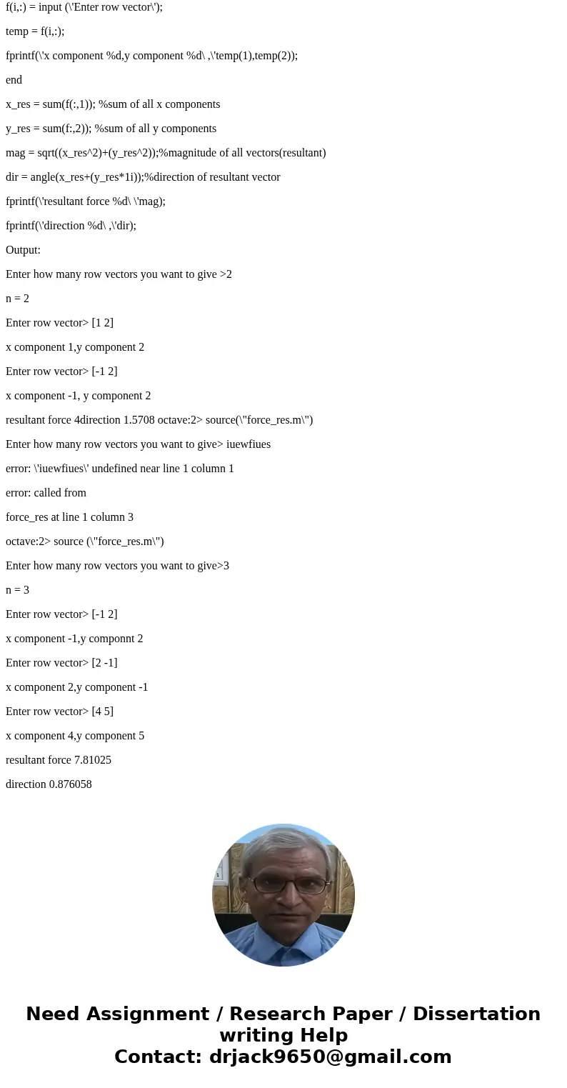 Complete the following in MATLAB. Write a script that takes user input about at least two vectors, add the vectors and gives the output. The output should cont  Complete the following in MATLAB. Write a script that takes user input about at least two vectors, add the vectors and gives the output. The output should cont