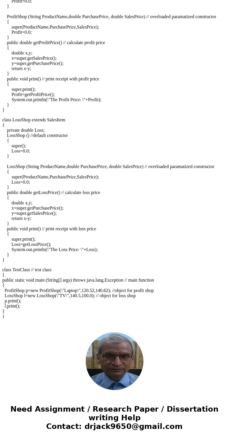Consider a super class Sales Item which models shop\'s sales. This class has: three private instance variables Productname (String), Purchase Price (double) an  Consider a super class Sales Item which models shop\'s sales. This class has: three private instance variables Productname (String), Purchase Price (double) an