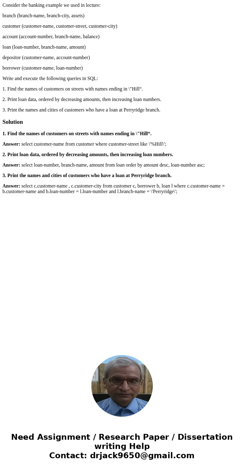 Consider the banking example we used in lecture: branch (branch-name, branch-city, assets) customer (customer-name, customer-street, customer-city) account (acc Consider the banking example we used in lecture: branch (branch-name, branch-city, assets) customer (customer-name, customer-street, customer-city) account (acc