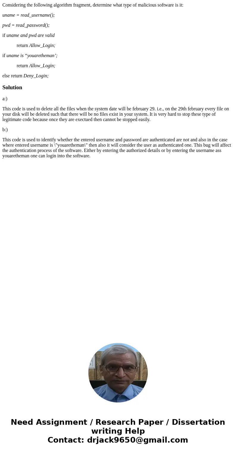 Considering the following algorithm fragment, determine what type of malicious software is it: uname = read_username(); pwd = read_password(); if uname and pwd 