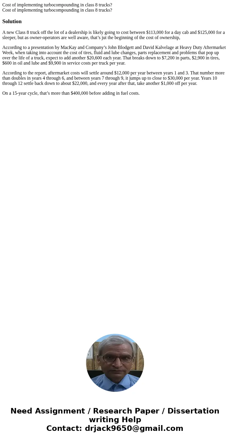 Cost of implementing turbocompounding in class 8 trucks? Cost of implementing turbocompounding in class 8 trucks?SolutionA new Class 8 truck off the lot of a d  Cost of implementing turbocompounding in class 8 trucks? Cost of implementing turbocompounding in class 8 trucks?SolutionA new Class 8 truck off the lot of a d