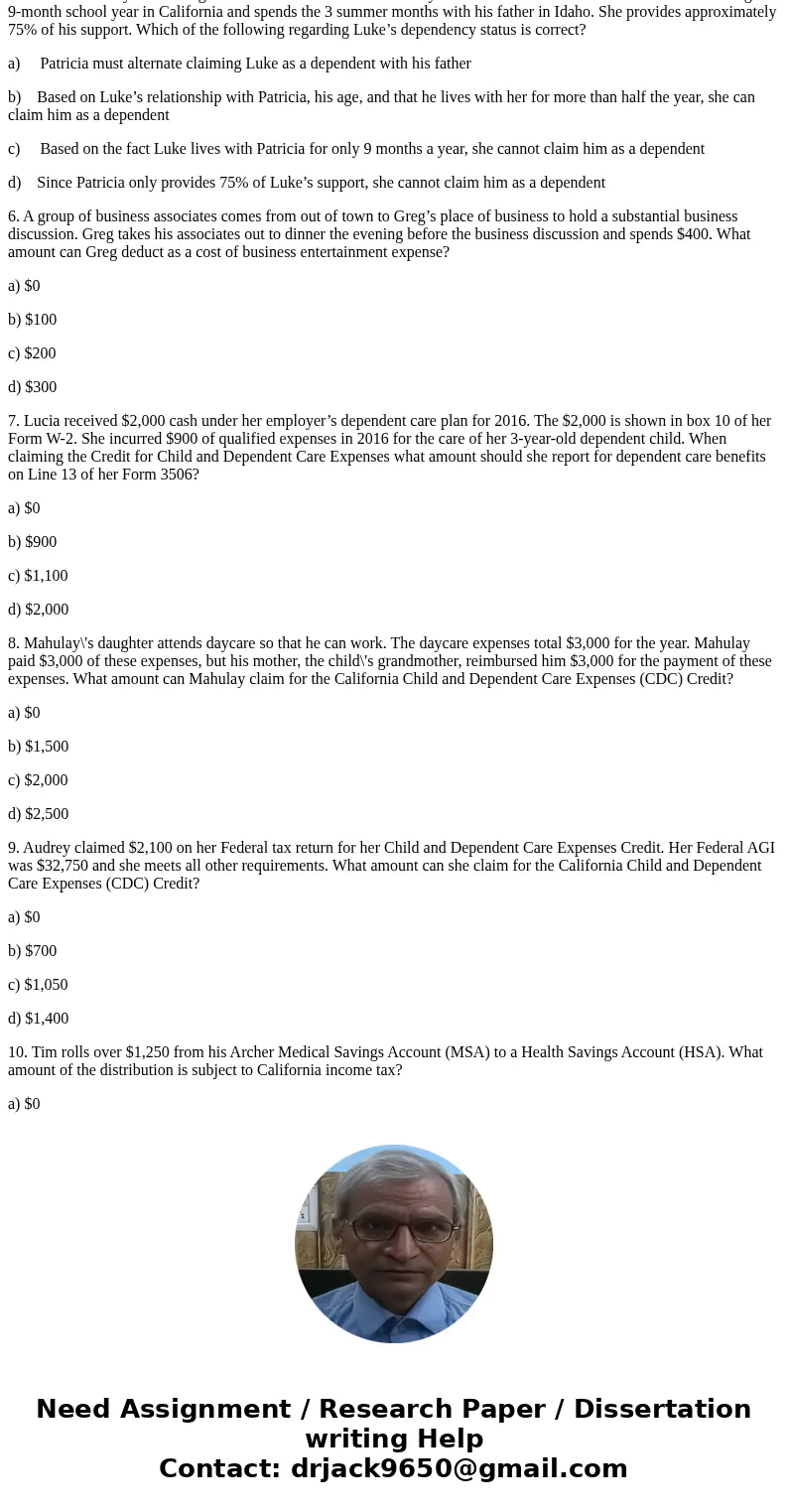 Could someone please help me with these questions regarding taxes: 1. Calvin has always lived in Arizona. He owns a siding company in Arizona and in 2016 he ear Could someone please help me with these questions regarding taxes: 1. Calvin has always lived in Arizona. He owns a siding company in Arizona and in 2016 he ear